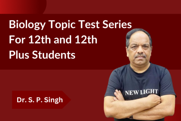 Biology Topic Test Series For 12th And 12th Plus Students